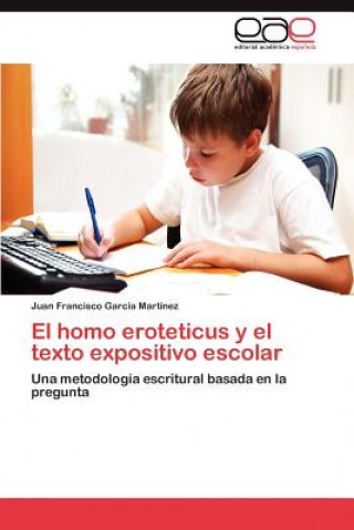 Carte homo eroteticus y el texto expositivo escolar Juan Francisco García Martínez