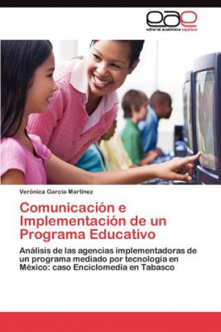 Książka Comunicacion e Implementacion de un Programa Educativo Verónica García Martínez