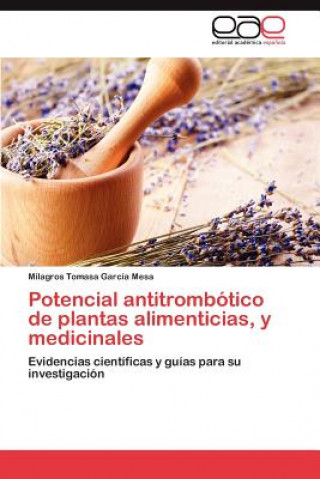 Carte Potencial Antitrombotico de Plantas Alimenticias, y Medicinales Milagros Tomasa García Mesa
