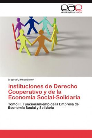 Kniha Instituciones de Derecho Cooperativo y de La Economia Social-Solidaria Alberto García Müller