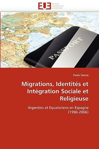 Carte Migrations, Identit s Et Int gration Sociale Et Religieuse Paola Garcia