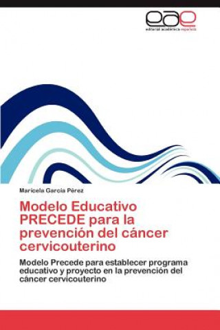 Książka Modelo Educativo PRECEDE para la prevencion del cancer cervicouterino Maricela García Pérez