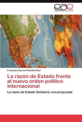 Könyv razon de Estado frente al nuevo orden politico internacional Francisco Garcia Pimentel Ruiz