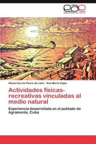 Książka Actividades Fisicas-Recreativas Vinculadas Al Medio Natural Alexis García Ponce de León