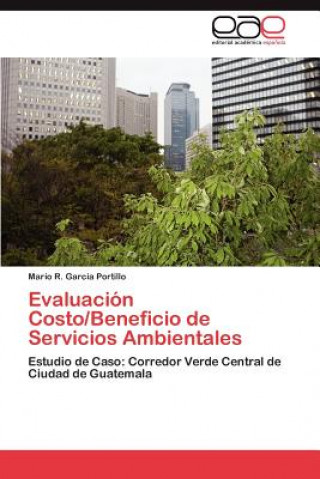 Kniha Evaluacion Costo/Beneficio de Servicios Ambientales Mario R. Garcia Portillo