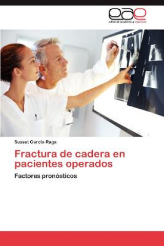 Kniha Fractura de Cadera En Pacientes Operados Susset García Raga