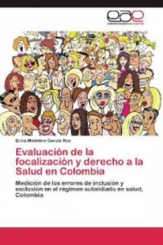 Kniha Evaluación de la focalización y derecho a la Salud en Colombia Erika Madeline Garcia Roa