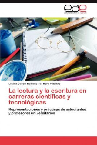 Kniha Lectura y La Escritura En Carreras Cientificas y Tecnologicas Leticia Garcia Romano