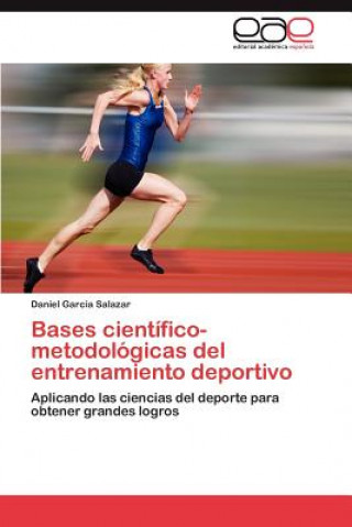 Carte Bases Cientifico-Metodologicas del Entrenamiento Deportivo Daniel Garcia Salazar