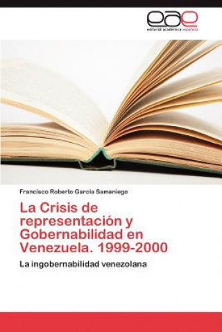 Kniha Crisis de representacion y Gobernabilidad en Venezuela. 1999-2000 Francisco Roberto Garcia Samaniego