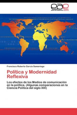 Książka Politica y Modernidad Reflexiva Francisco Roberto Garcia Samaniego