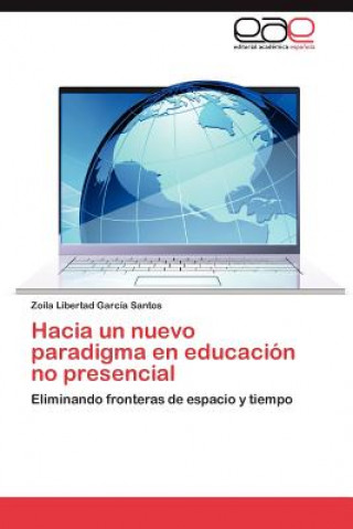 Boek Hacia Un Nuevo Paradigma En Educacion No Presencial Zoila Libertad García Santos