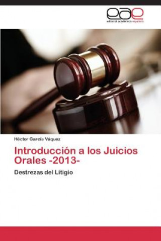 Könyv Introduccion a Los Juicios Orales -2013- Héctor García Váquez