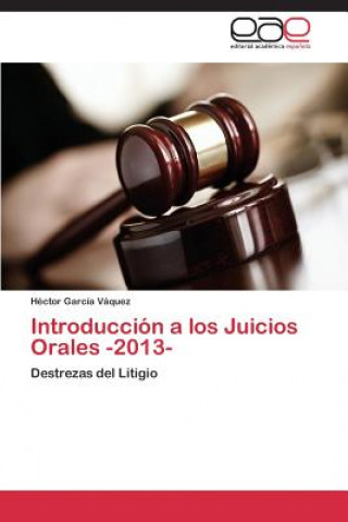 Książka Introduccion a Los Juicios Orales -2013- Héctor García Váquez