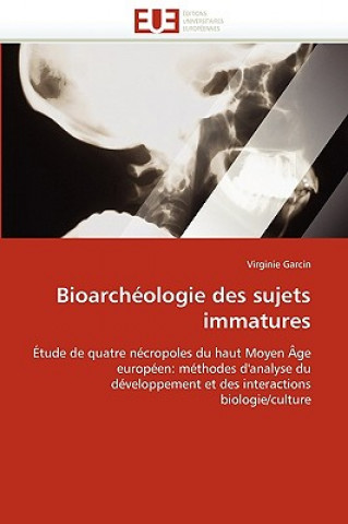 Livre Bioarch ologie Des Sujets Immatures Virginie Garcin