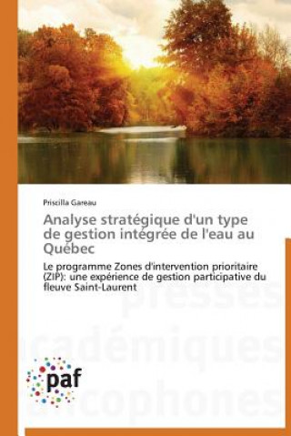 Könyv Analyse Strategique d'Un Type de Gestion Integree de l'Eau Au Quebec Priscilla Gareau