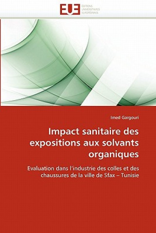 Könyv Impact Sanitaire Des Expositions Aux Solvants Organiques Imed Gargouri