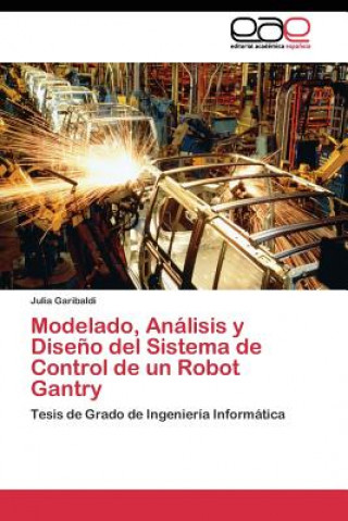 Книга Modelado, Analisis y Diseno del Sistema de Control de un Robot Gantry Julia Garibaldi
