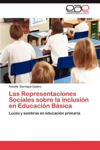 Book Representaciones Sociales Sobre La Inclusion En Educacion Basica Felicita Garnique Castro