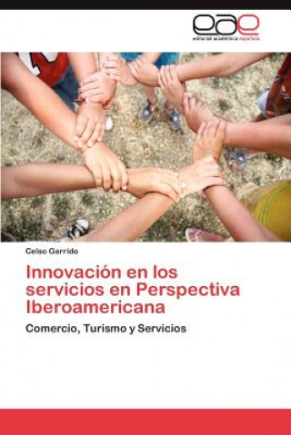 Книга Innovacion en los servicios en Perspectiva Iberoamericana Celso Garrido
