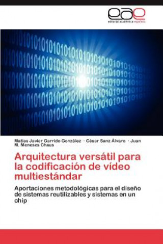 Carte Arquitectura Versatil Para La Codificacion de Video Multiestandar Matías Javier Garrido González