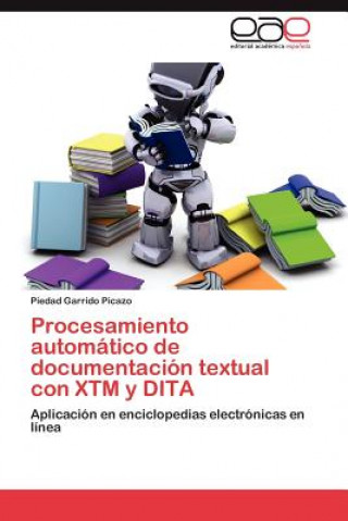 Book Procesamiento automatico de documentacion textual con XTM y DITA Piedad Garrido Picazo