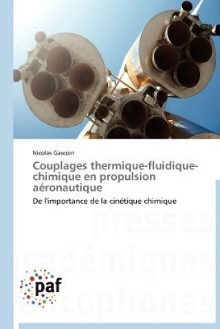Book Couplages Thermique-Fluidique-Chimique En Propulsion Aeronautique Nicolas Gascoin