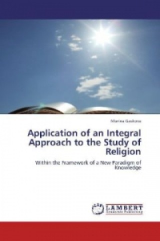 Kniha Application of an Integral Approach to the Study of Religion Marina Gaskova