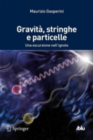 Kniha Gravita, stringhe e particelle Maurizio Gasperini