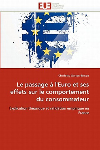 Könyv Le Passage   l''euro Et Ses Effets Sur Le Comportement Du Consommateur Charlotte Gaston-Breton
