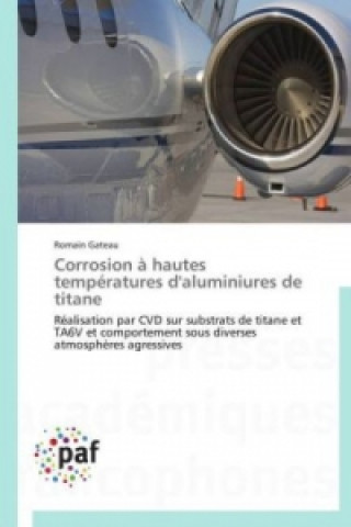 Книга Corrosion à hautes températures d'aluminiures de titane Romain Gateau