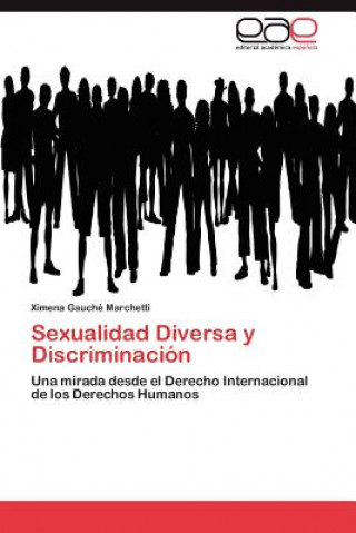 Βιβλίο Sexualidad Diversa y Discriminacion Ximena Gauché Marchetti