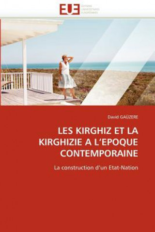 Kniha Les Kirghiz Et La Kirghizie a l''epoque Contemporaine David Gaüzere