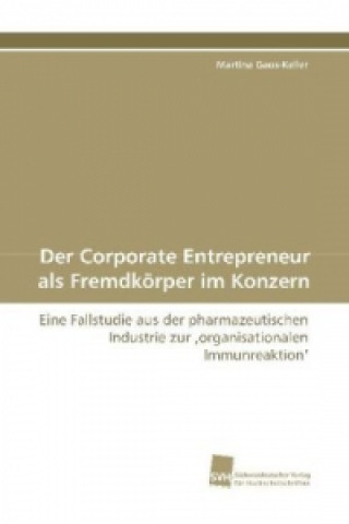 Book Der Corporate Entrepreneur als Fremdkörper im Konzern Martina Gaus-Keller