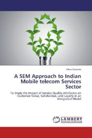 Książka A SEM Approach to Indian Mobile telecom Services Sector Vikas Gautam