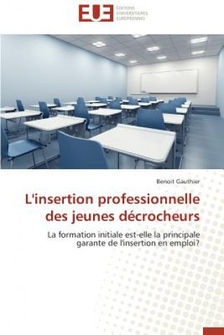 Kniha L'Insertion Professionnelle Des Jeunes D crocheurs Benoit Gauthier