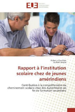 Книга Rapport à l'institution scolaire chez de jeunes amérindiens Roberto Gauthier