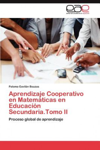 Knjiga Aprendizaje Cooperativo En Matematicas En Educacion Secundaria.Tomo II Paloma Gavilán Bouzas