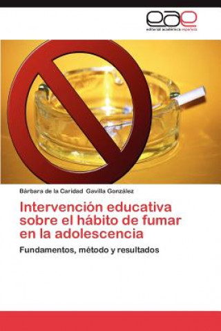 Carte Intervencion Educativa Sobre El Habito de Fumar En La Adolescencia Bárbara de la Caridad Gavilla González