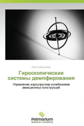 Kniha Giroskopicheskie Sistemy Dempfirovaniya Oleg Gaynutdinov