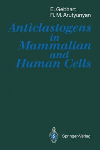 Kniha Anticlastogens in Mammalian and Human Cells Erich Gebhart