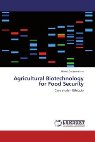 Knjiga Agricultural Biotechnology for Food Security Hiwot Gebremariam