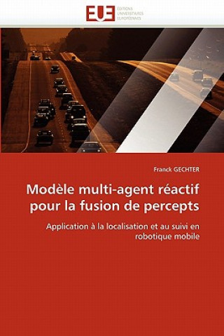 Buch Modele multi-agent reactif pour la fusion de percepts Franck Gechter