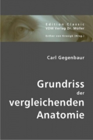Carte Grundriss der vergleichenden Anatomie Carl Gegenbaur