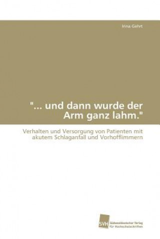 Livre ... und dann wurde der Arm ganz lahm. Irina Gehrt