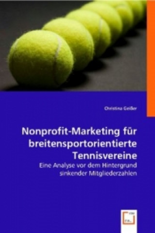 Книга Nonprofit-Marketing für breitensportorientierte Tennisvereine Christina Geißer