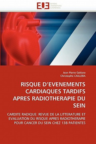 Книга Risque d'evenements cardiaques tardifs apres radiotherapie du sein Jean Pierre Gekiere