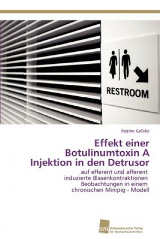 Knjiga Effekt einer Botulinumtoxin A Injektion in den Detrusor Regine Gelbke