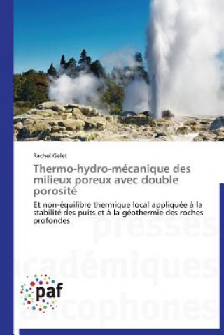 Book Thermo-Hydro-Mecanique Des Milieux Poreux Avec Double Porosite Rachel Gelet