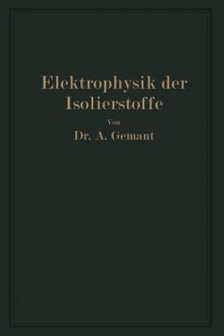 Kniha Elektrophysik Der Isolierstoffe Andreas Gemant